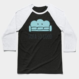 Sofa So Good Baseball T-Shirt